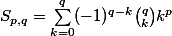 S_{p,q}=\sum _{k=0}^{q}(-1)^{q-k}{\binom {q}{k}}k^{p}